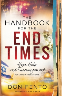 The Handbook For The End Times - Hope, Help And Encouragement For Living In The Last Days