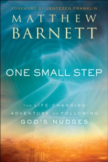 One Small Step : The Life-Changing Adventure of Following God's Nudges, Hardback Book One Small Step : The Life-Changing Adventure of Following God's Nudges, Hardback Book