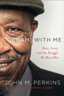 Dream with Me : Race, Love, and the Struggle We Must Win, Hardback Book Dream with Me : Race, Love, and the Struggle We Must Win, Hardback Book