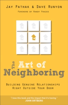 The Art of Neighboring : Small Steps to Building Genuine Relationships Right Outside Your Door, Paperback Book The Art of Neighboring : Small Steps to Building Genuine Relationships Right Outside Your Door, Paperback Book