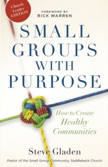 Small Groups with Purpose : How to Create Healthy Communities, Paperback Book Small Groups with Purpose : How to Create Healthy Communities, Paperback Book