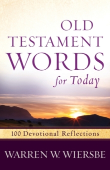 Old Testament Words for Today : 100 Devotional Reflections from the Bible, Paperback / softback Book Old Testament Words for Today : 100 Devotional Reflections from the Bible, Paperback / softback Book