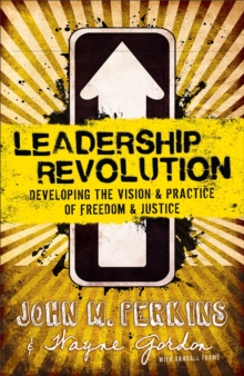 Leadership Revolution : Developing the Vision & Practice of Freedom & Justice, Paperback / softback Book Leadership Revolution : Developing the Vision & Practice of Freedom & Justice, Paperback / softback Book