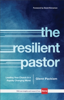 The Resilient Pastor - Leading Your Church in a Rapidly Changing World