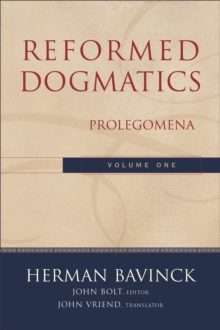 Reformed Dogmatics  Prolegomena