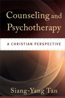 Counseling and Psychotherapy : A Christian Perspective, Hardback Book Counseling and Psychotherapy : A Christian Perspective, Hardback Book
