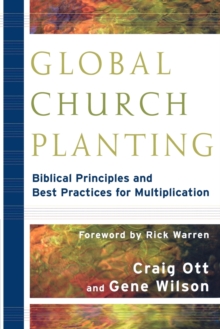 Global Church Planting : Biblical Principles and Best Practices for Multiplication, Paperback Book Global Church Planting : Biblical Principles and Best Practices for Multiplication, Paperback Book