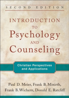 Introduction to Psychology and Counseling - Christian Perspectives and Applications