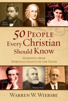 50 People Every Christian Should Know : Learning from Spiritual Giants of the Faith, Paperback Book 50 People Every Christian Should Know : Learning from Spiritual Giants of the Faith, Paperback Book