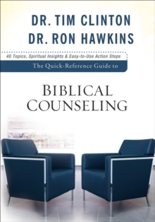The Quick-Reference Guide to Biblical Counseling, Paperback / softback Book The Quick-Reference Guide to Biblical Counseling, Paperback / softback Book