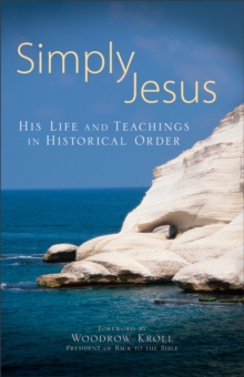 Simply Jesus : His Life and Teachings in Historical Order, Paperback Book Simply Jesus : His Life and Teachings in Historical Order, Paperback Book