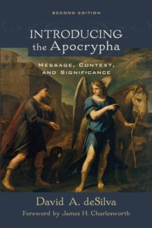 Introducing The Apocrypha - Message, Context, And Significance