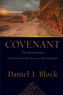 Covenant - The Framework of God`s Grand Plan of Redemption