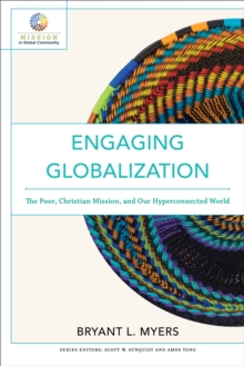 Engaging Globalization - The Poor, Christian Mission, and Our Hyperconnected World