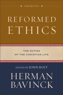 Reformed Ethics - The Duties of the Christian Life