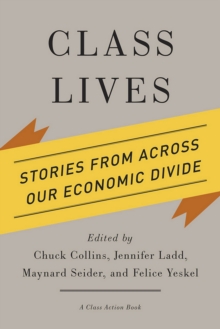 Class Lives : Stories from across Our Economic Divide