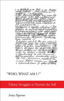 "Who, What Am I?" : Tolstoy Struggles to Narrate the Self