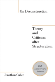 On Deconstruction : Theory and Criticism after Structuralism