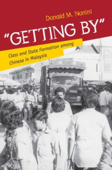 "Getting By" : Class and State Formation among Chinese in Malaysia