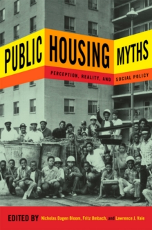 Public Housing Myths : Perception, Reality, and Social Policy