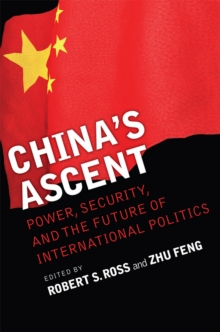 China's Ascent : Power, Security, and the Future of International Politics