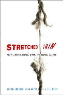 Stretched Thin : Poor Families, Welfare Work, and Welfare Reform