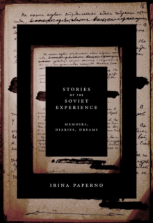 Stories of the Soviet Experience : Memoirs, Diaries, Dreams