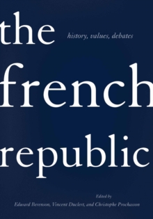 The French Republic : History, Values, Debates