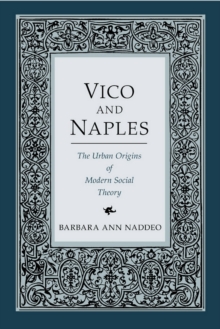 Vico and Naples : The Urban Origins of Modern Social Theory