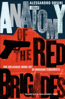 Anatomy of the Red Brigades : The Religious Mind-set of Modern Terrorists