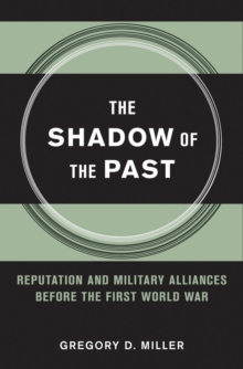 Shadow of the Past : Reputation and Military Alliances before the First World War