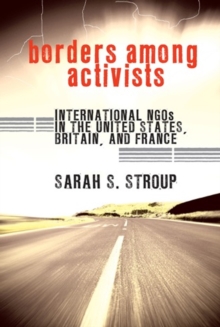 Borders among Activists : International NGOs in the United States, Britain, and France