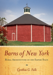 Barns of New York : Rural Architecture of the Empire State