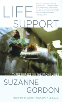 The Life Support : Three Nurses on the Front Lines