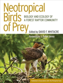 Neotropical Birds of Prey : Biology and Ecology of a Forest Raptor Community