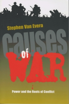 Causes of War : Power and the Roots of Conflict