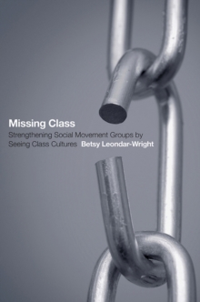 Missing Class : Strengthening Social Movement Groups by Seeing Class Cultures