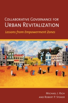 Collaborative Governance for Urban Revitalization : Lessons from Empowerment Zones