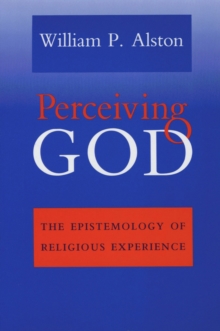 Perceiving God : The Epistemology of Religious Experience