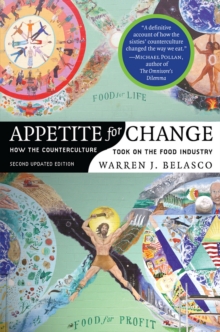 Appetite for Change : How the Counterculture Took On the Food Industry