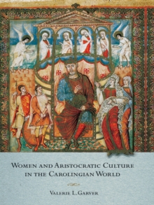 Women and Aristocratic Culture in the Carolingian World, Paperback / softback Book Women and Aristocratic Culture in the Carolingian World, Paperback / softback Book