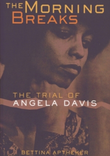 The Morning Breaks : The Trial of Angela Davis, Paperback / softback Book The Morning Breaks : The Trial of Angela Davis, Paperback / softback Book