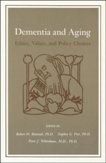 Dementia and Aging : Ethics, Values, and Policy Choices