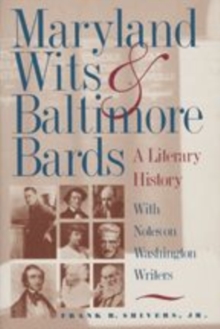 Maryland Wits and Baltimore Bards : A Literary History with Notes on Washington Writers