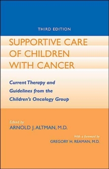Supportive Care of Children with Cancer : Current Therapy and Guidelines from the Children's Oncology Group