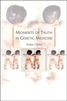 Moments of Truth in Genetic Medicine
