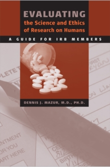 Evaluating the Science and Ethics of Research on Humans : A Guide for IRB Members