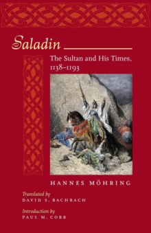 Saladin : The Sultan and His Times, 1138-1193, Paperback / softback Book Saladin : The Sultan and His Times, 1138-1193, Paperback / softback Book