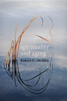 Spirituality and Aging, Hardback Book Spirituality and Aging, Hardback Book