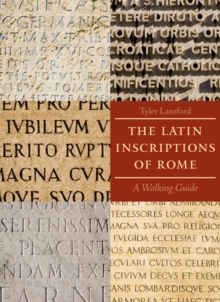 The Latin Inscriptions of Rome : A Walking Guide, Hardback Book The Latin Inscriptions of Rome : A Walking Guide, Hardback Book